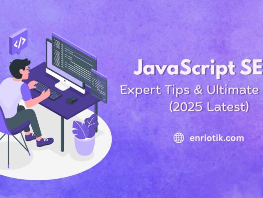 JavaScript SEO Expert Tips & Ultimate Guide